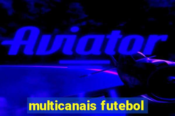 multicanais futebol